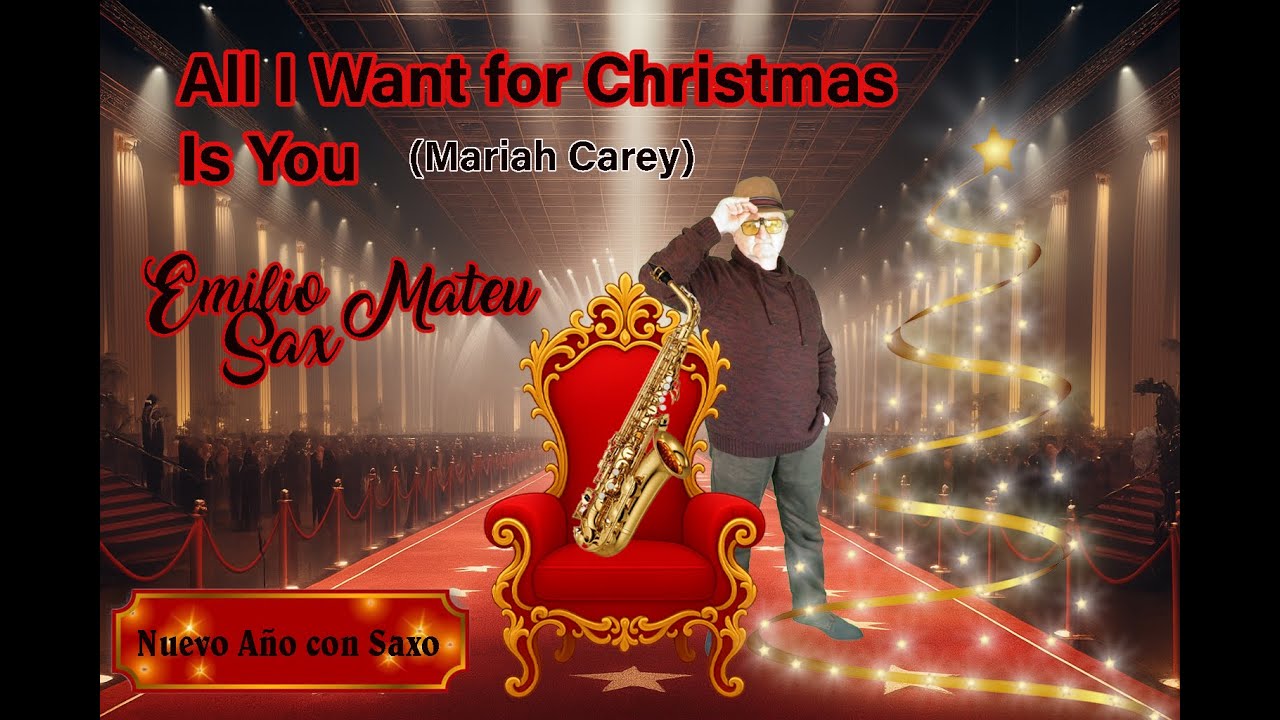 All I Want for Christmas Is You – Sax  Emilio Mateu / Mariah Carey