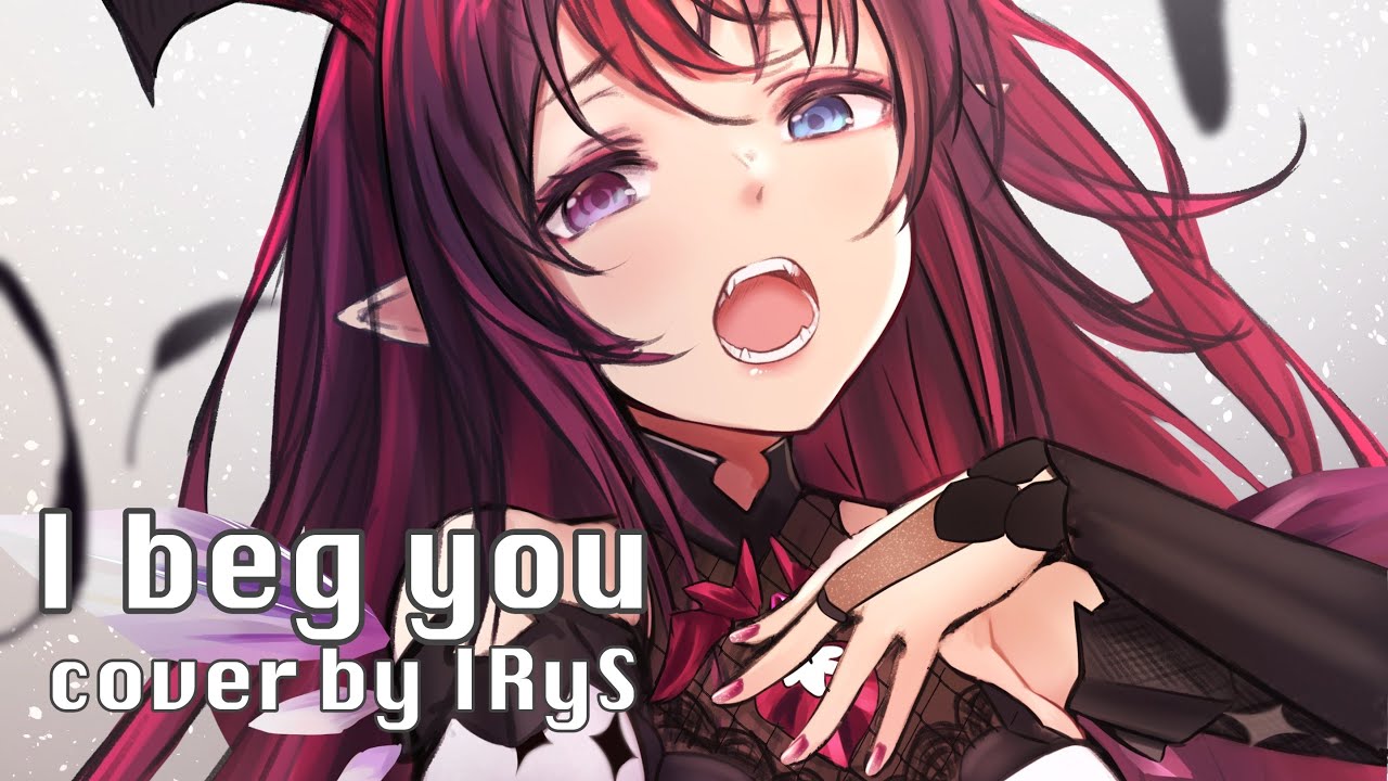 再次甦醒『I beg you』【HololiveEN／IRyS／Sings／中日羅字幕】