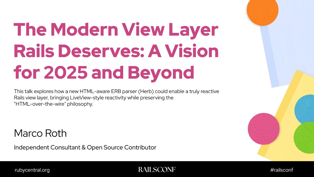 RailsConf 2025 The Modern View Layer Rails Deserves: A Vision for 2025 and Beyond by Marco Roth