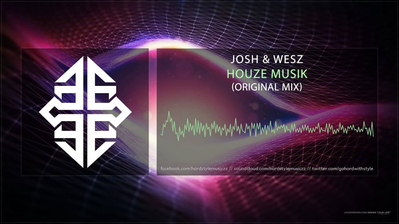 Josh & Wesz - Houze Muzik (Original Mix) #TBT [2009]