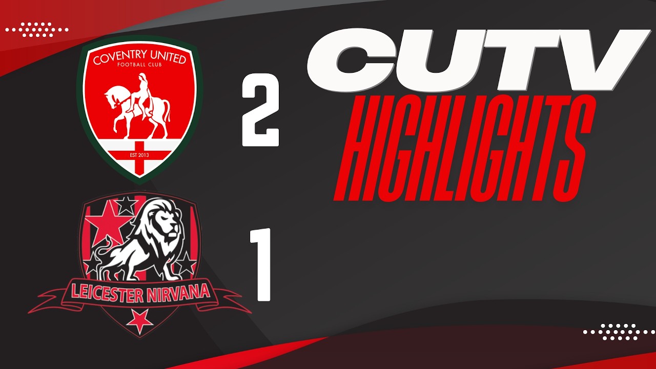 HIGHLIGHTS: Coventry United 2-1 Leicester Nirvana
