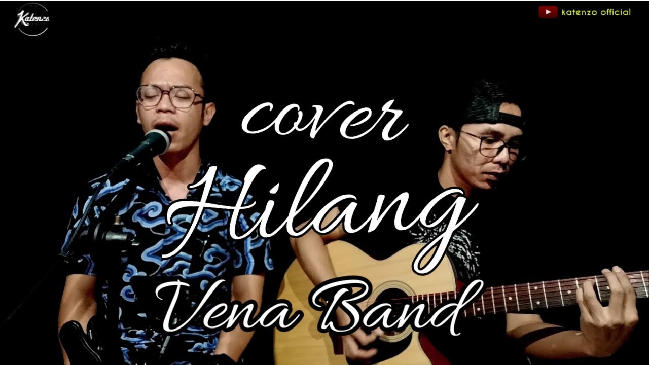 Hilang - Vena band - katenzo feat away