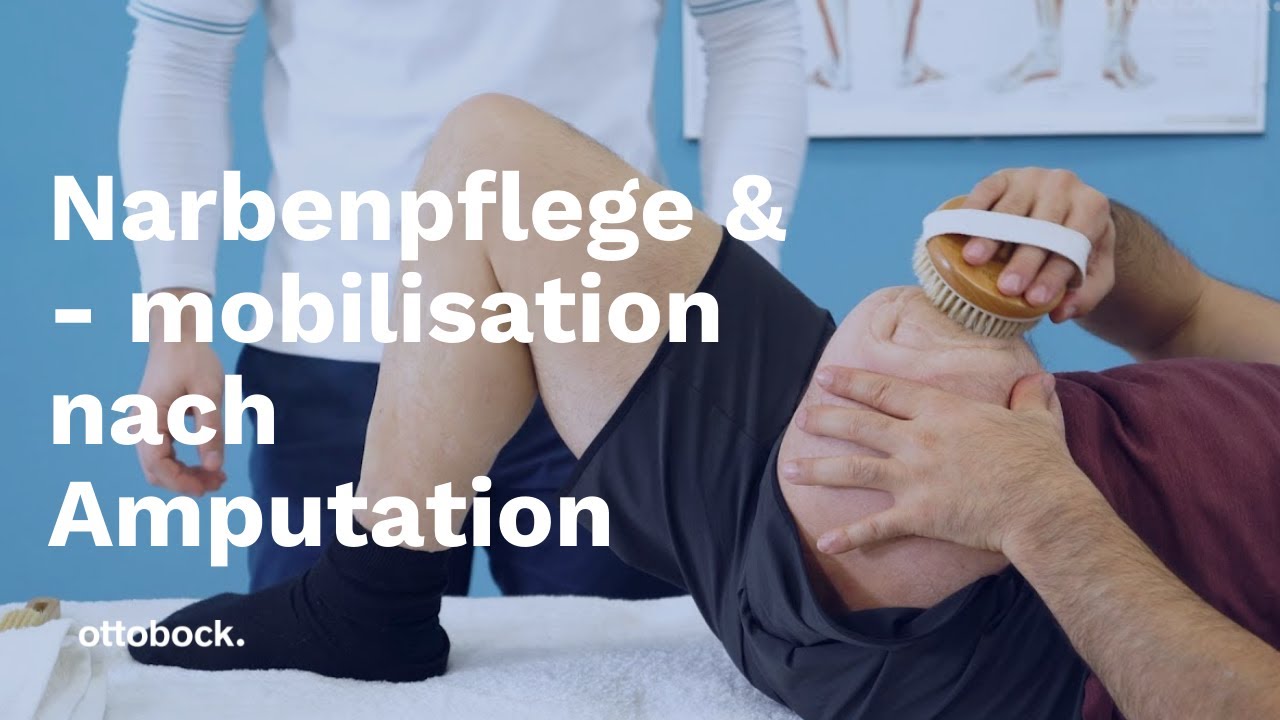 Narbenpflege & Narbenmobilisation nach Amputation | Ottobock
