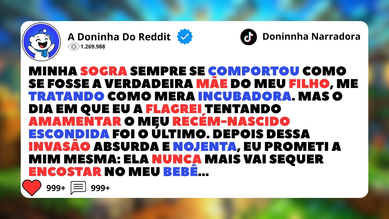 Minha sogra sempre se comportou como se fosse a verdadeira mãe do meu filho, me tratando como...