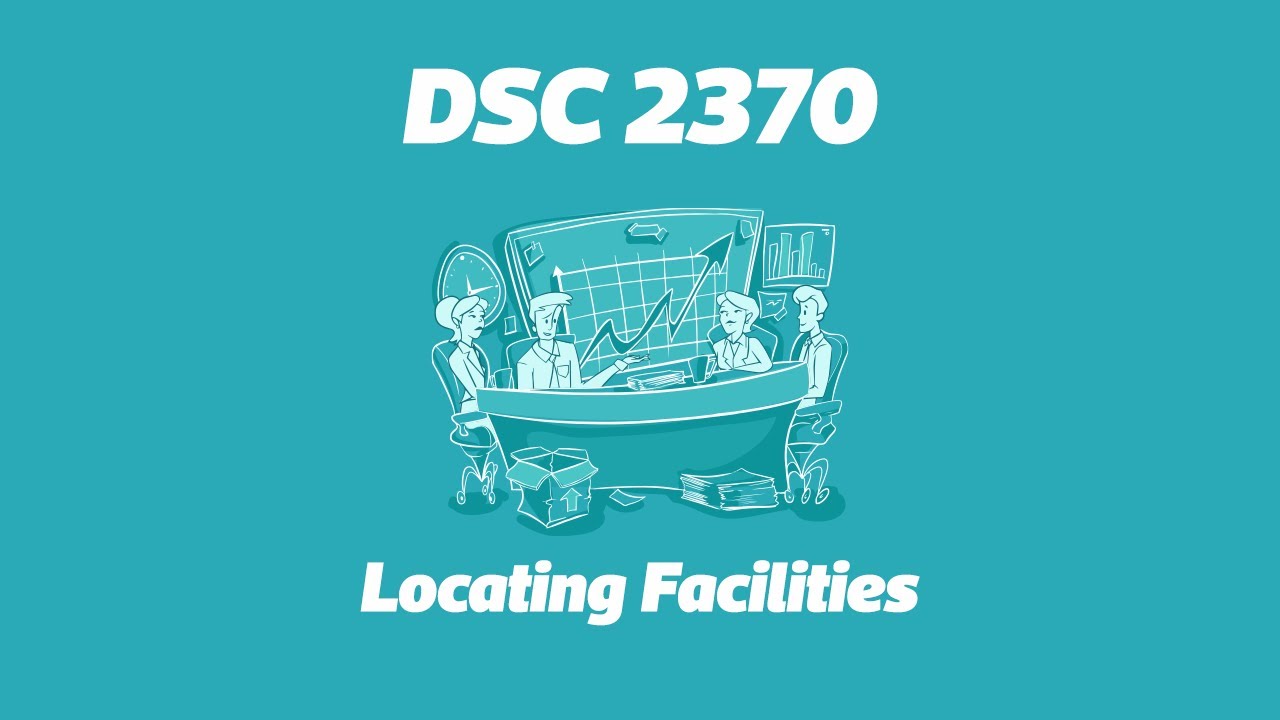 DSC 2370: Locating Facilities