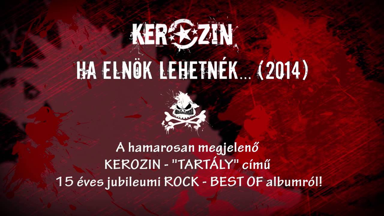 KEROZIN - HA ELN&Ouml;K LEHETN&Eacute;K... (2014 - &Uacute;J VERZI&Oacute;!!!)