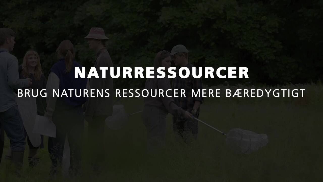 Naturressourcer - brug naturens ressourcer mere bæredygtigt