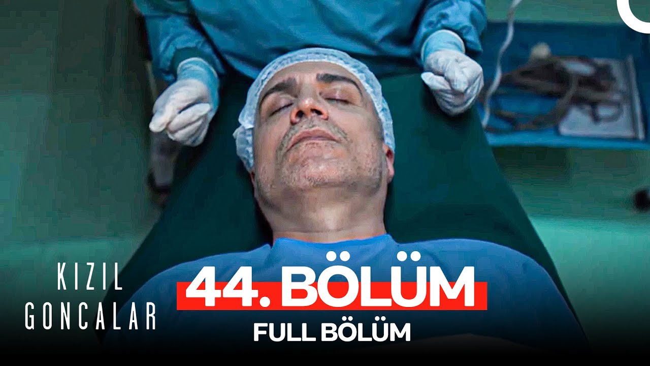 Kızıl Goncalar 44. Bölüm (FULL HD)