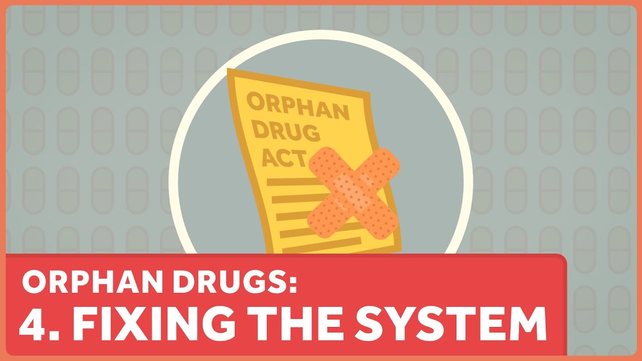 Orphan Drugs part 4: Fixing the System
