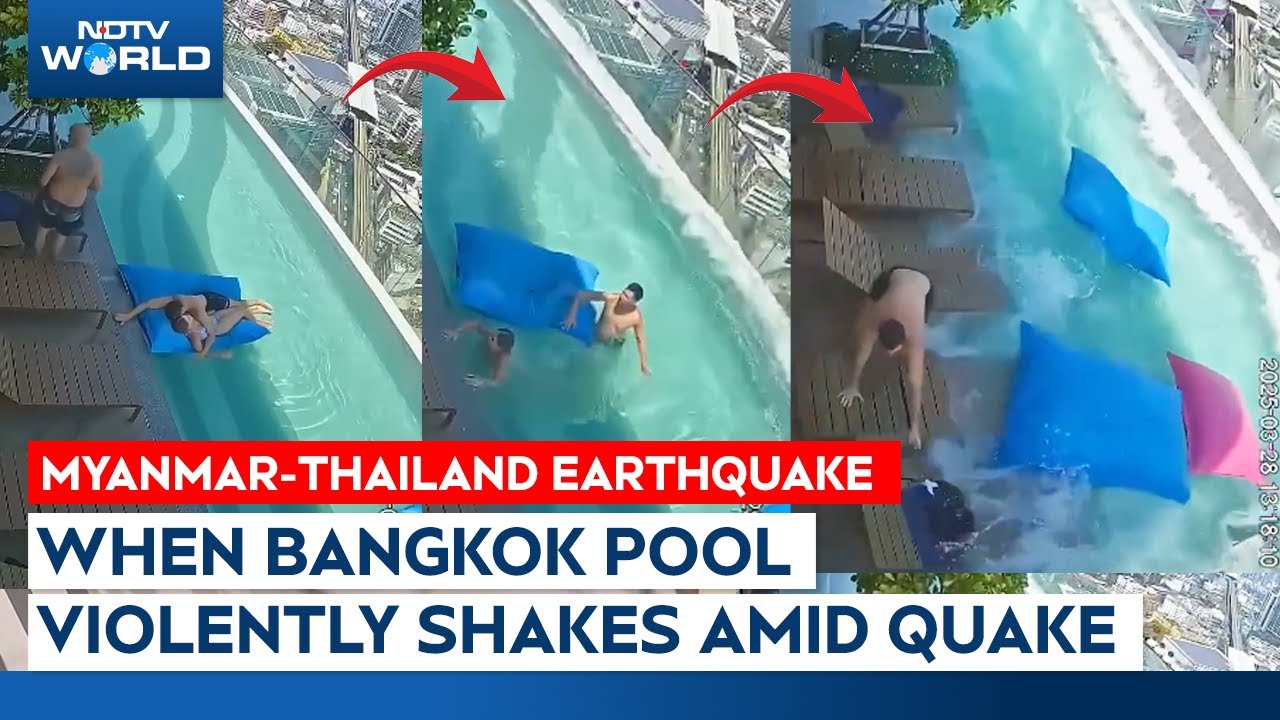 Myanmar Earthquake | Moment When Rooftop Swimming Pool Sways Amid Massive Earthquake In Bangkok