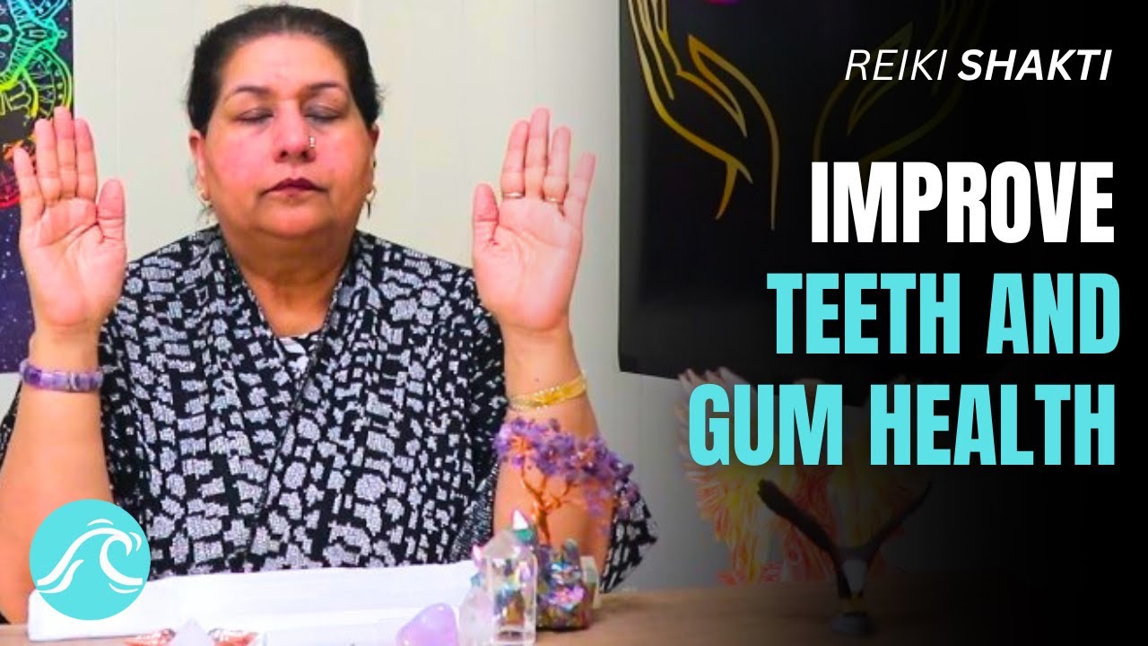 Reiki To Heal Teeth & Gums Issues