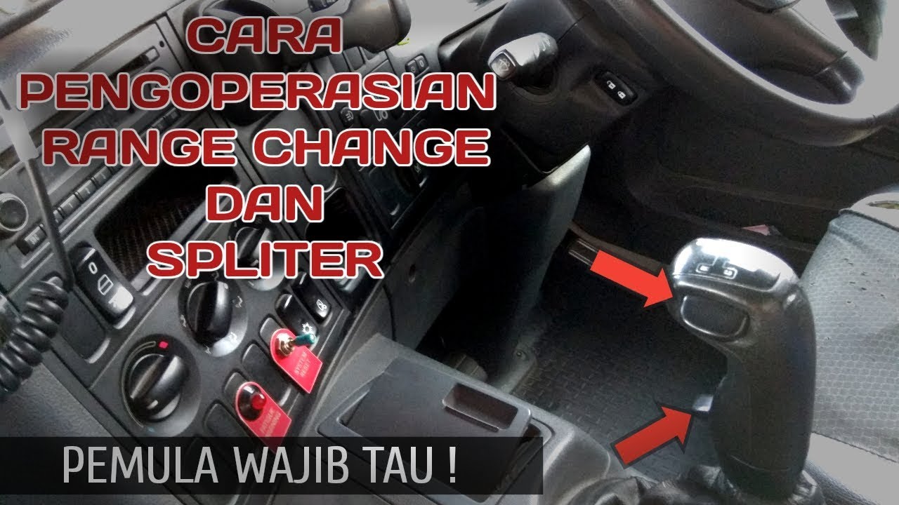 CARA PENGOPERASIAN RANGE CHANGE DAN SPLITER PADA TRANSMISI DUMPTRUCK SCANIA