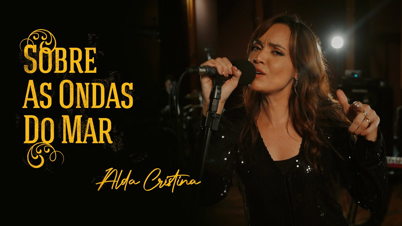 Alda Cristina | Sobre as ondas do Mar  - (Solta o cabo da nau)