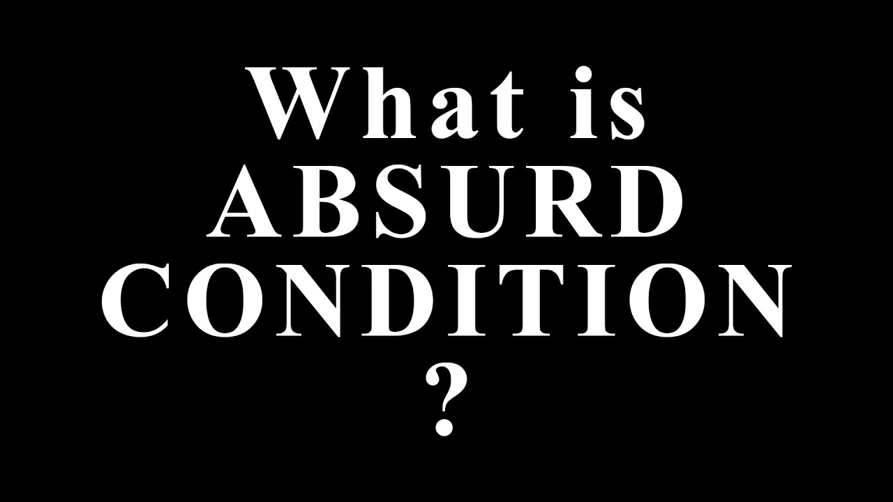 What Is the Absurd Condition? | The Terrifying Truth About Meaningless Life