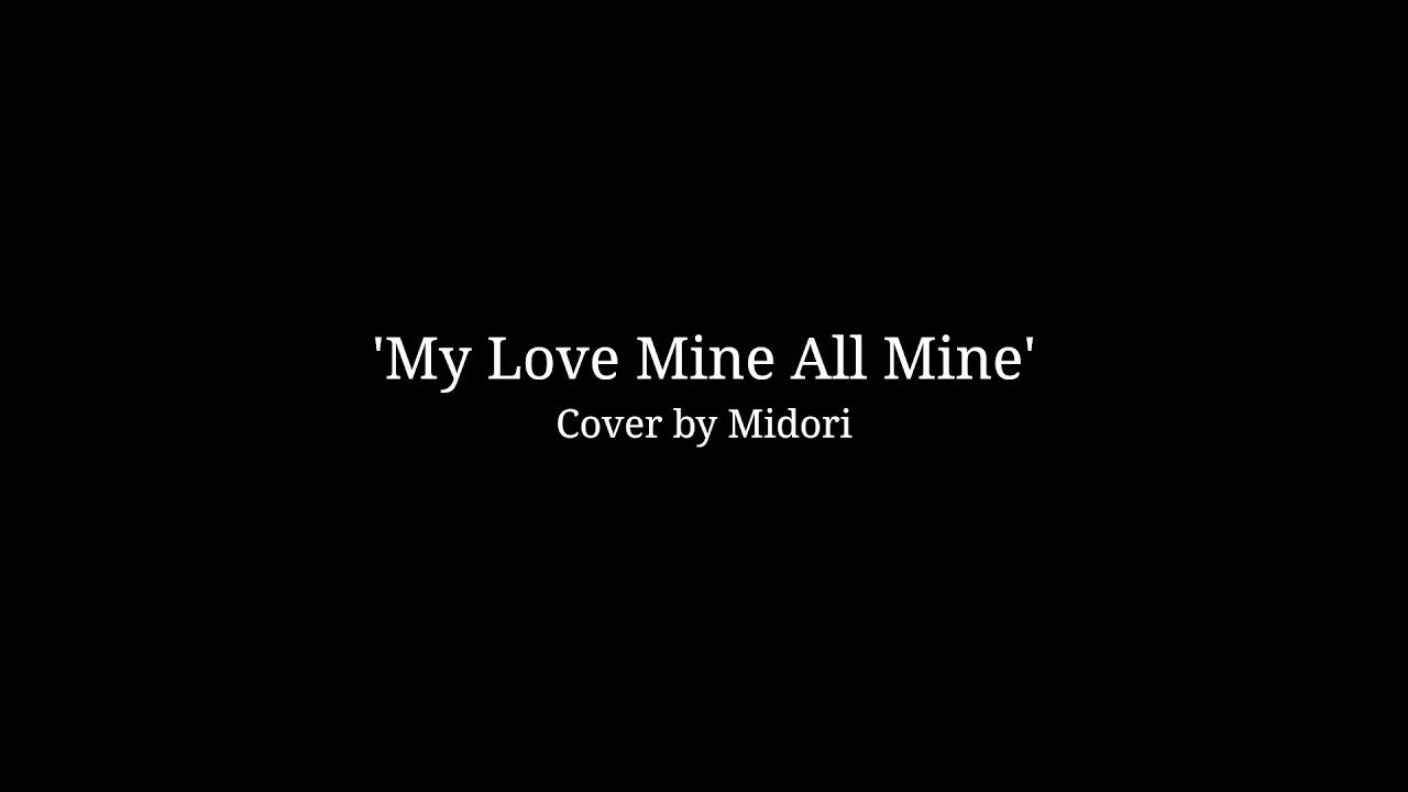 My Love Mine All Mine - Mitski (cover)