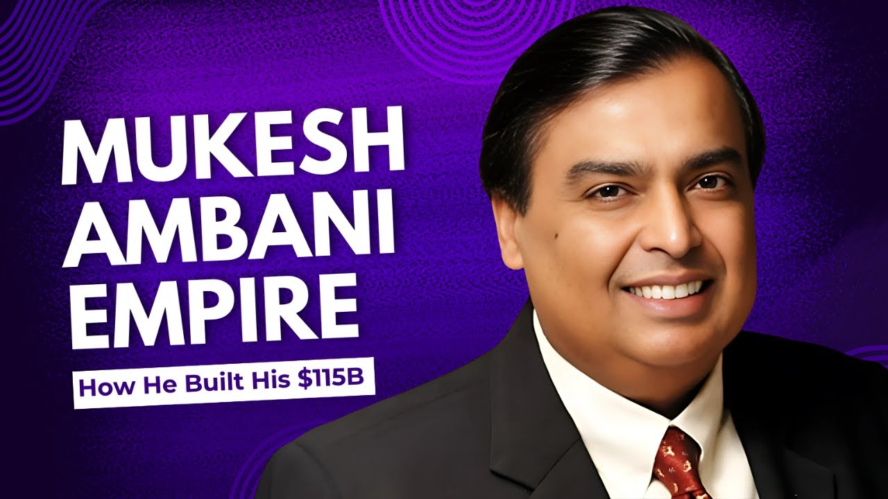 How Mukesh Ambani Became a $115 Billion Billionaire | 
