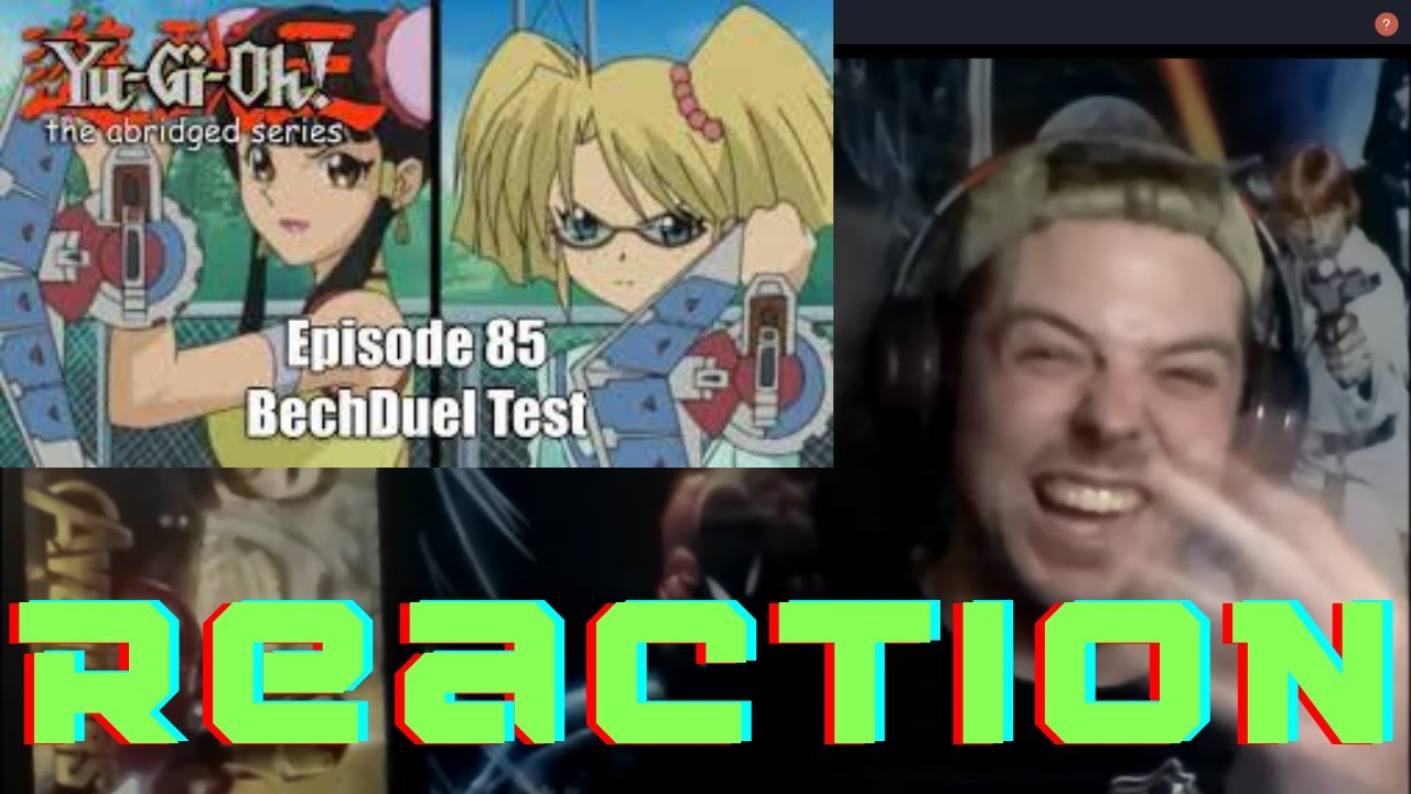 My reaction to... YU-GI-OH ABRIDGED EPISODE 85: BECHDUEL TEST