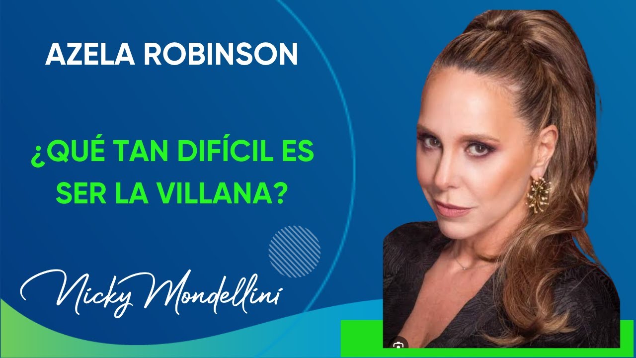 El Show de Nicky Mondellini - Azela Robinson - Desafíos de interpretar a una villana