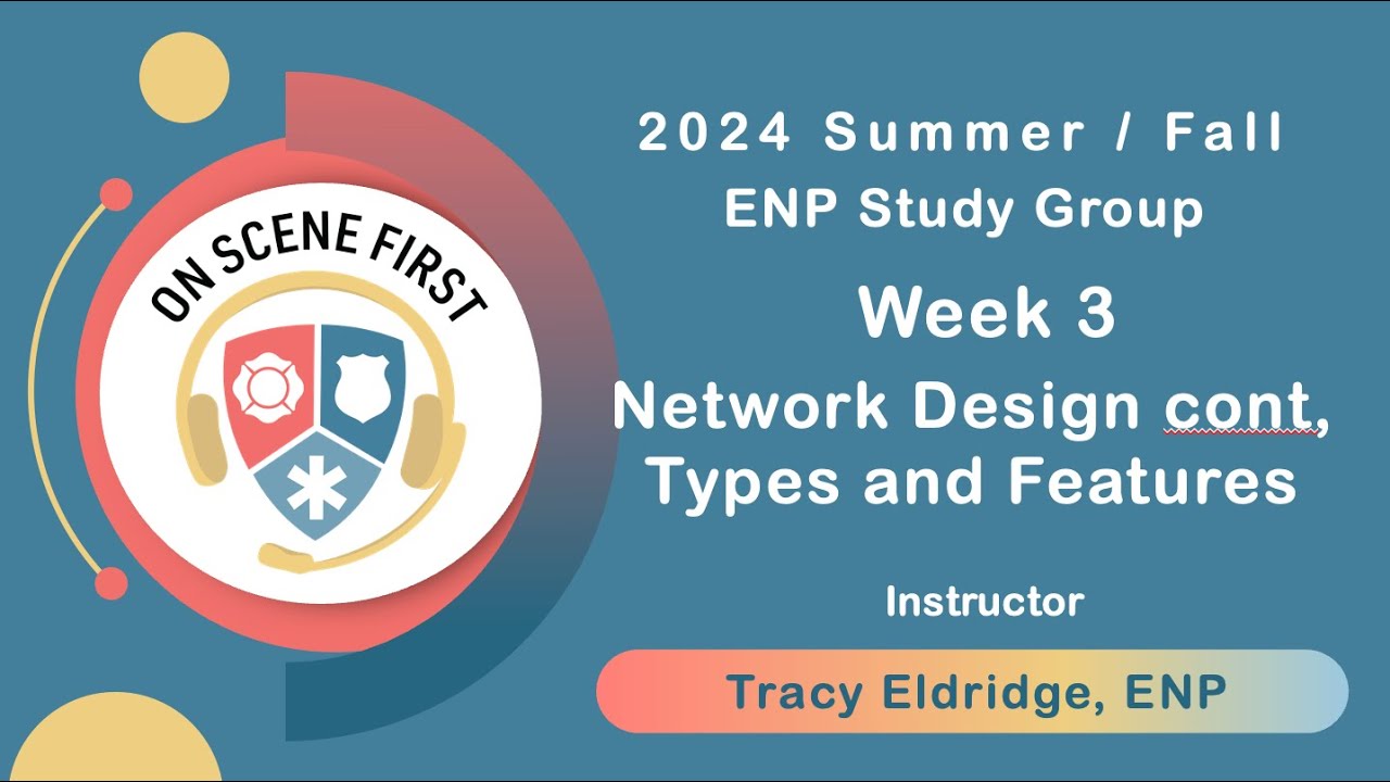 2024 Summer /Fall Week 3 Network Design cont, types and Features