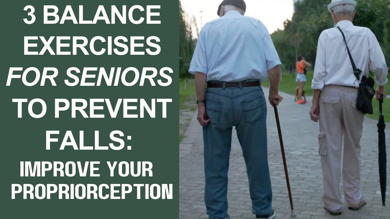 3 Balance exercises for seniors to prevent falls:   proprioceptive exercises