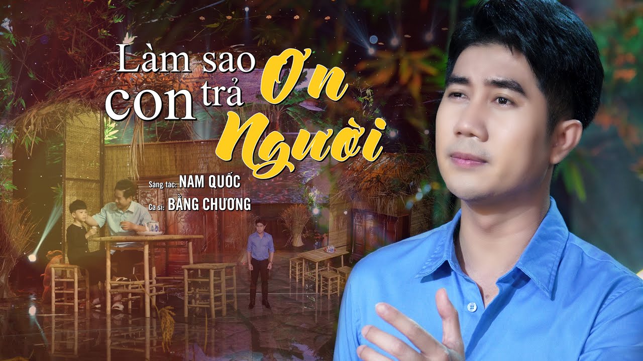 Làm Sao Con Trả Ơn Người - Bằng Chương - St Nam Quốc