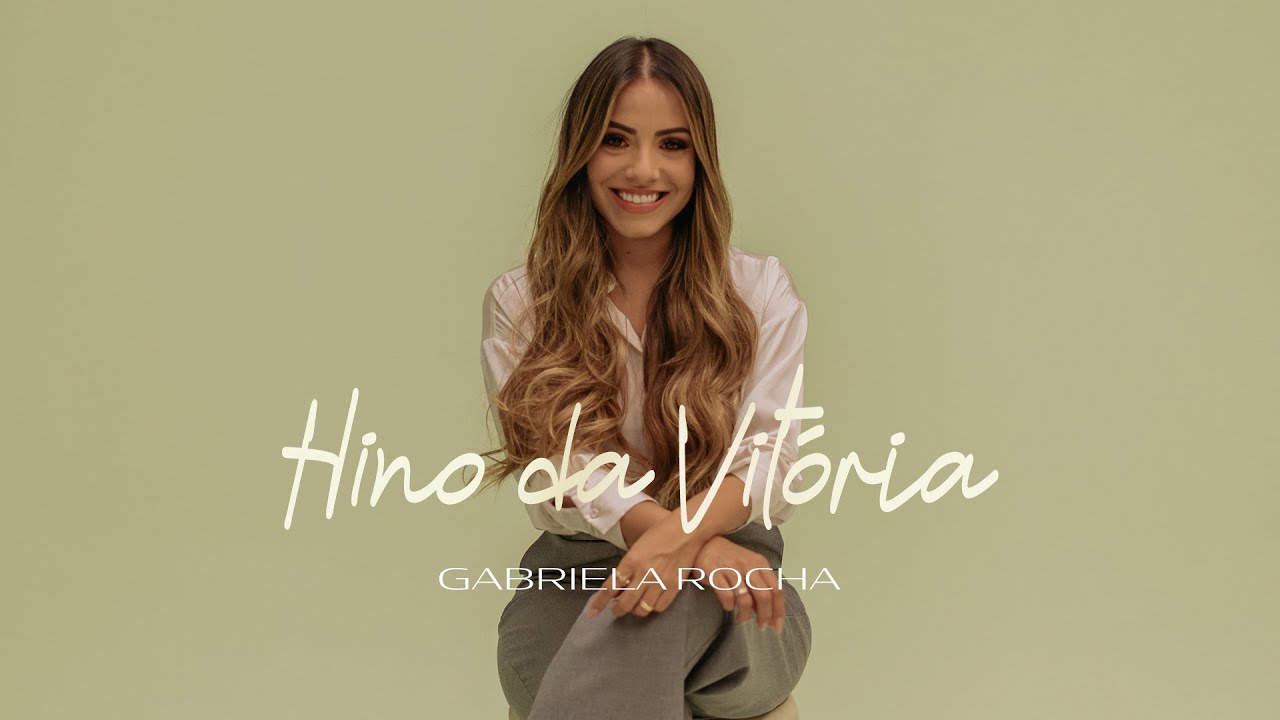 GABRIELA ROCHA - HINO DA VITÓRIA (CLIPE OFICIAL)