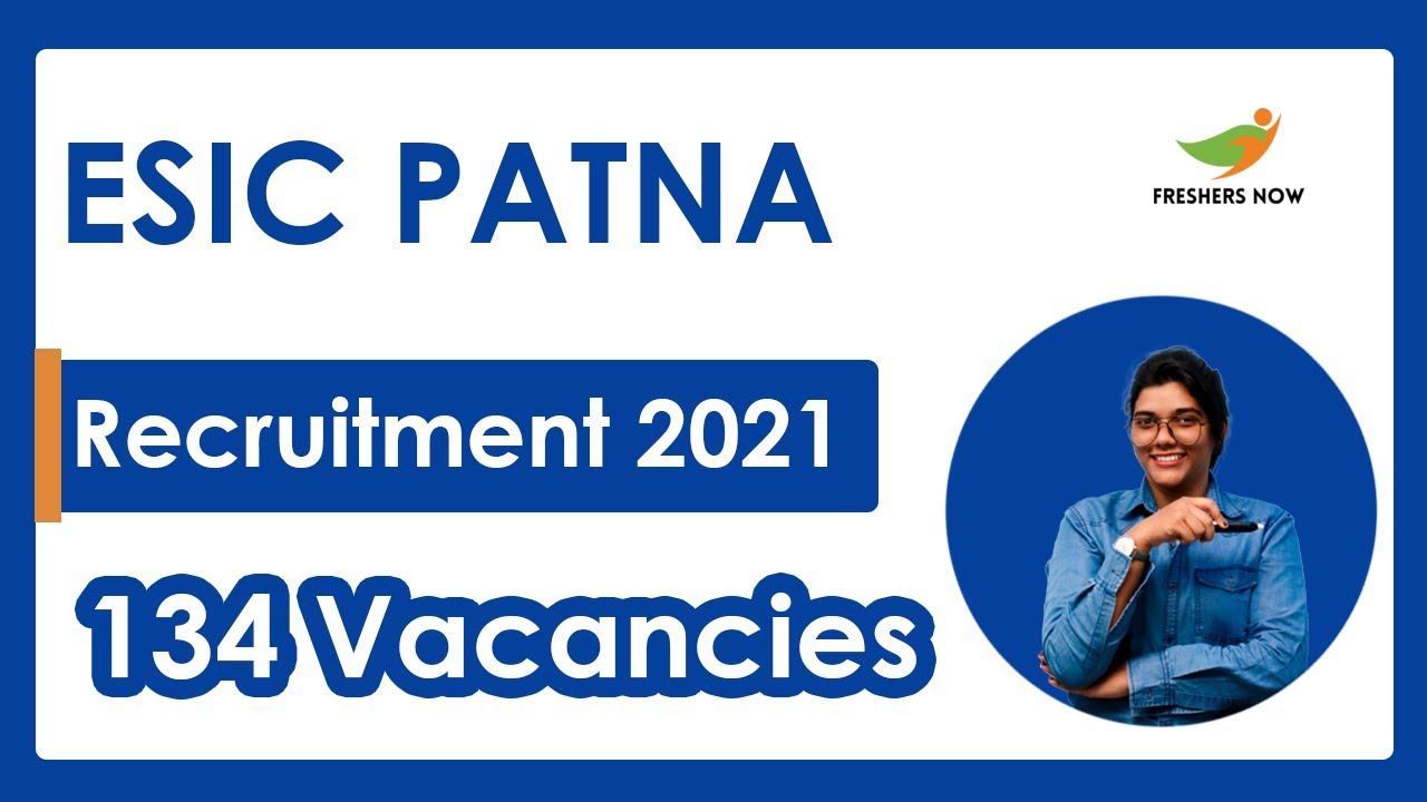 ESIC Patna Recruitment 2021 | Salary, Application Form | ESIC Patna Notification 2021