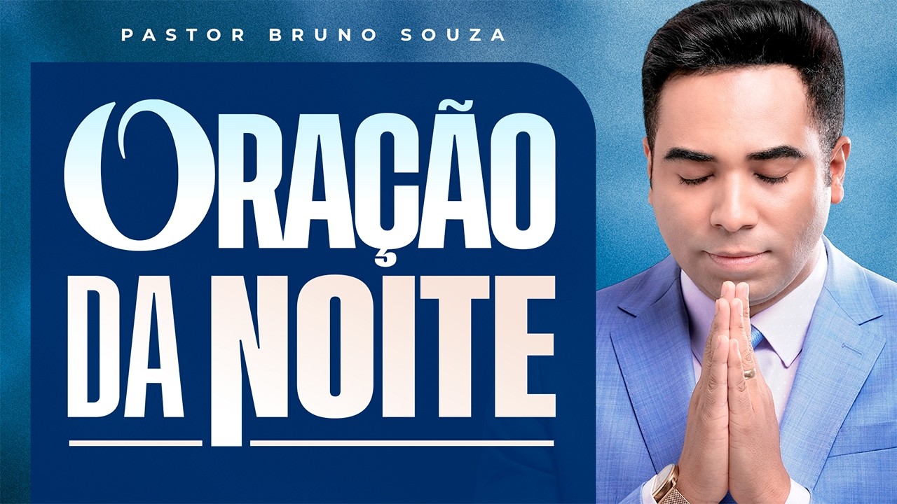 ORAÇÃO DA NOITE 09 MARÇO 2026 | Pastor Bruno Souza