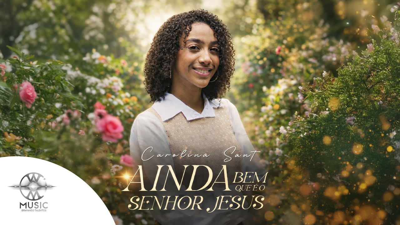 Ainda Bem que é o Senhor Jesus - Carolina Sant (Clipe Oficial W.Music)
