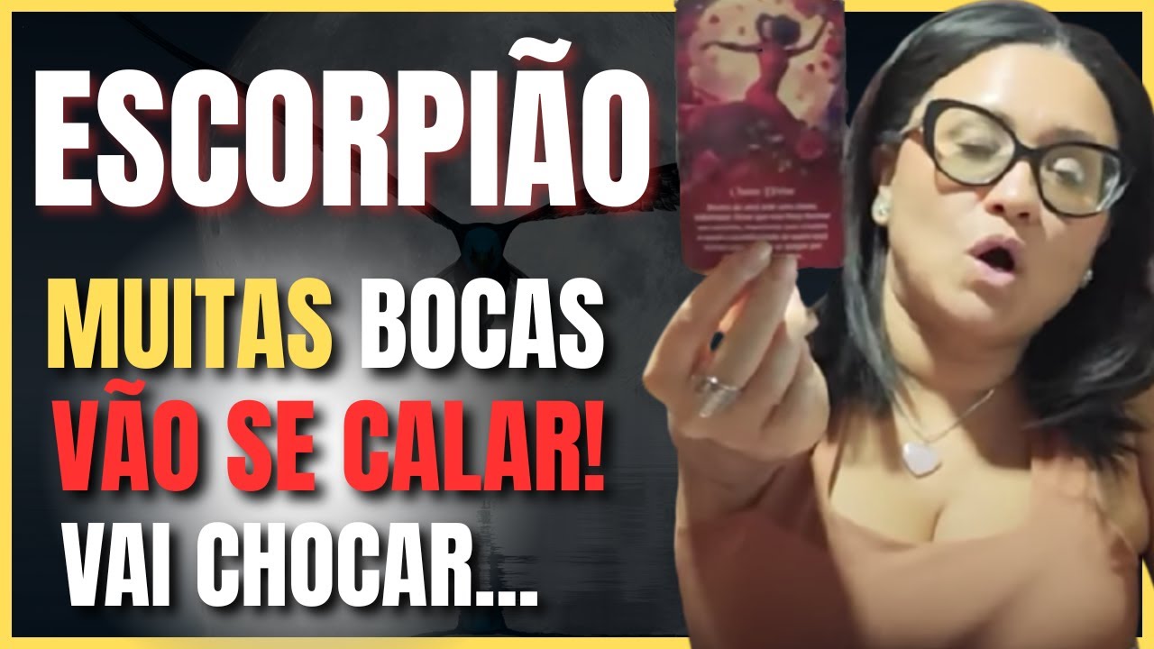 ESCORPIÃO VOCÊ VAI CALAR MUITA GENTE! NADA NEM NINGUÉM PODE APAGAR ESSA LUZ... NOTÍCIAS QUE CHEGAM