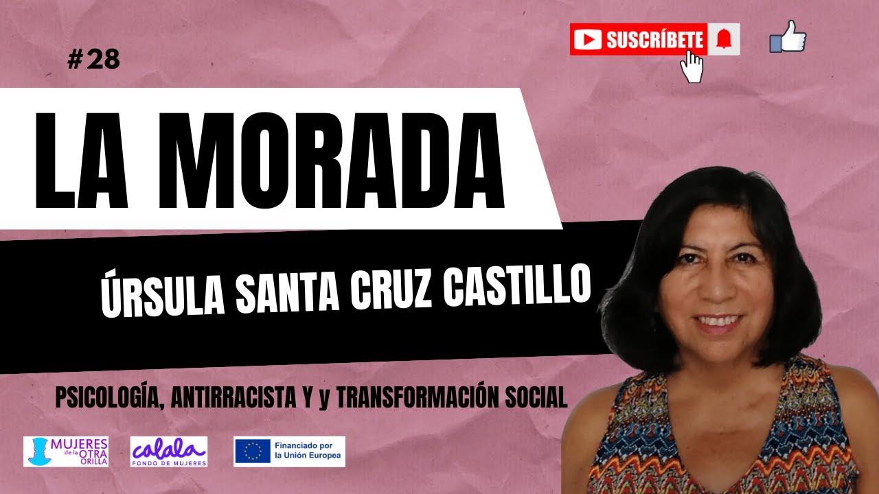 ÚRSULA SANTA CRUZ CASTILLO | PSICOLOGÍA, ANTIRRACISTA Y y TRANSFORMACIÓN SOCIAL 