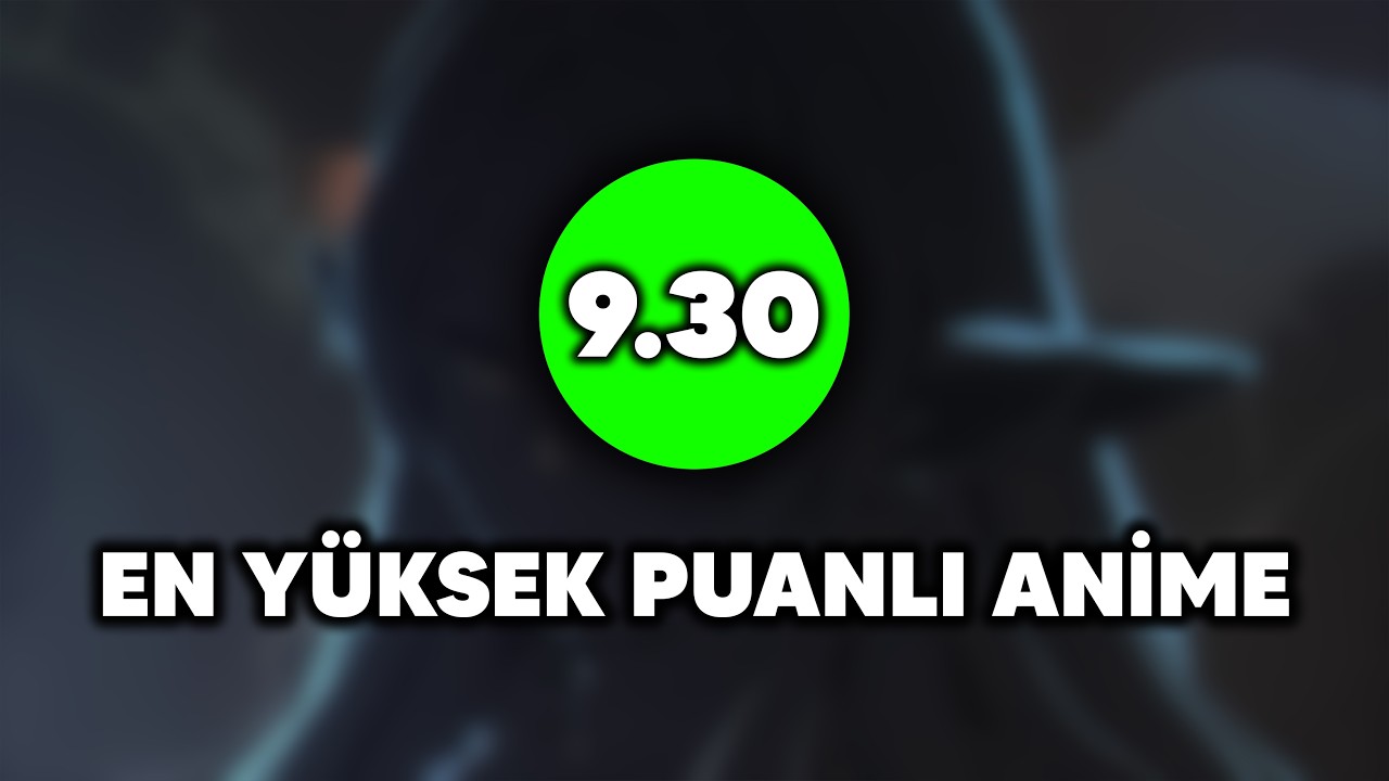 GELMİŞ GEÇMİŞ EN YÜKSEK PUANLI ANİME!