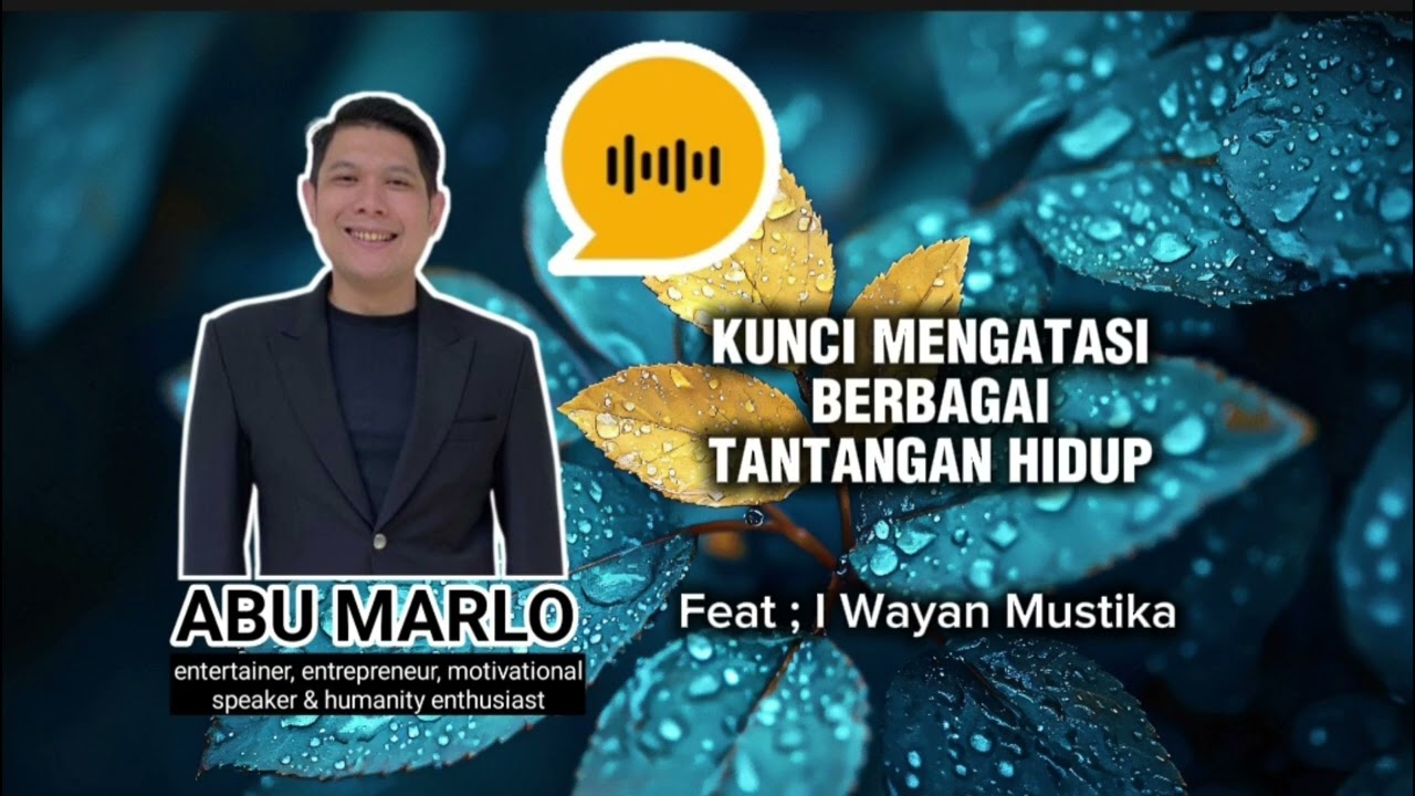 ABU MARLO FEAT I WAYAN MUSTIKA | KUNCI MENGATASI TANTANGAN HIDUP