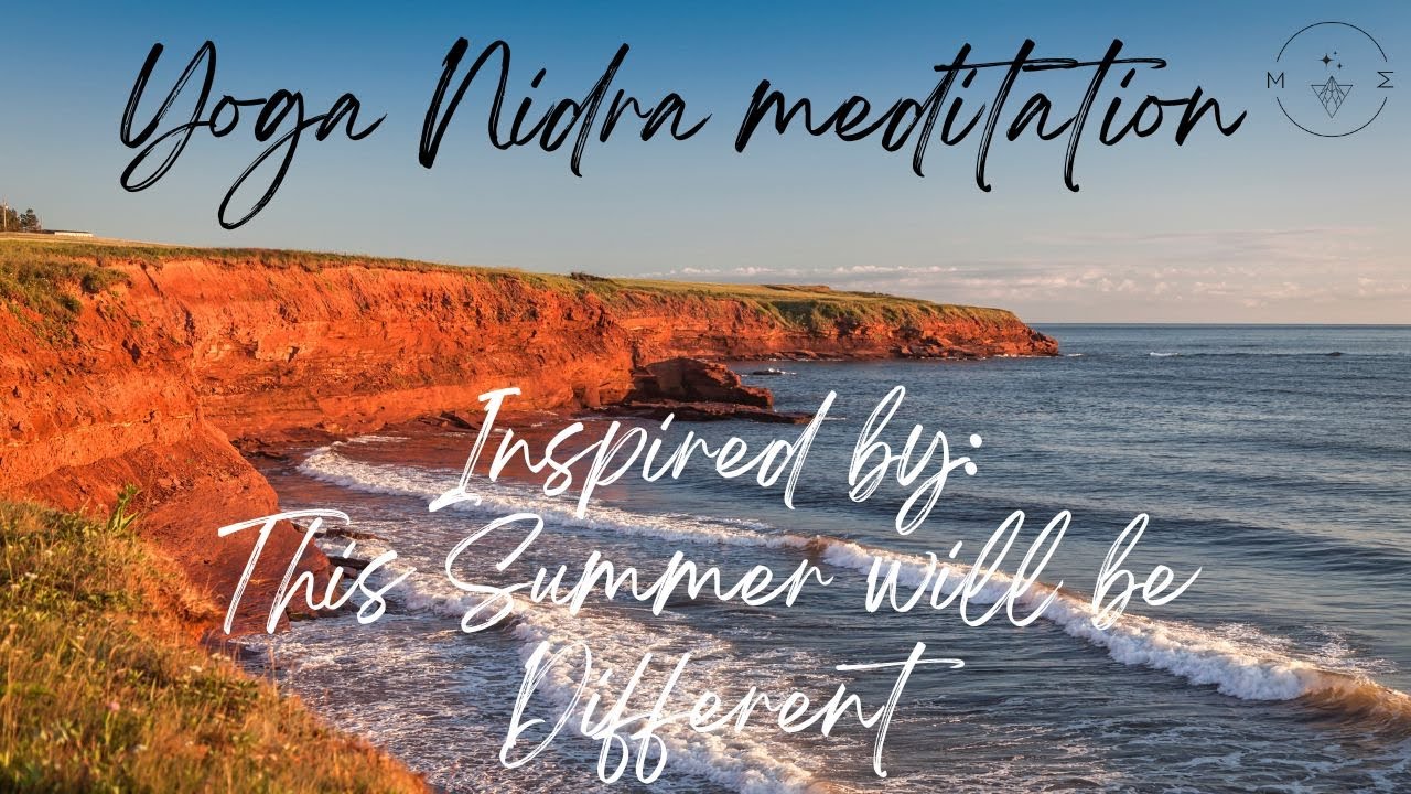 This Summer Will Be Different | Yoga Nidra Meditation: Journey to Prince Edward Island |