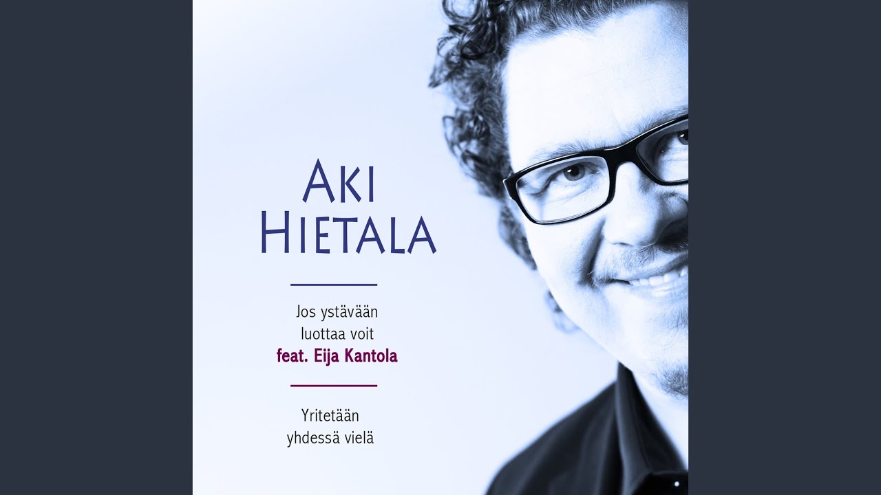Jos ystävään luottaa voit