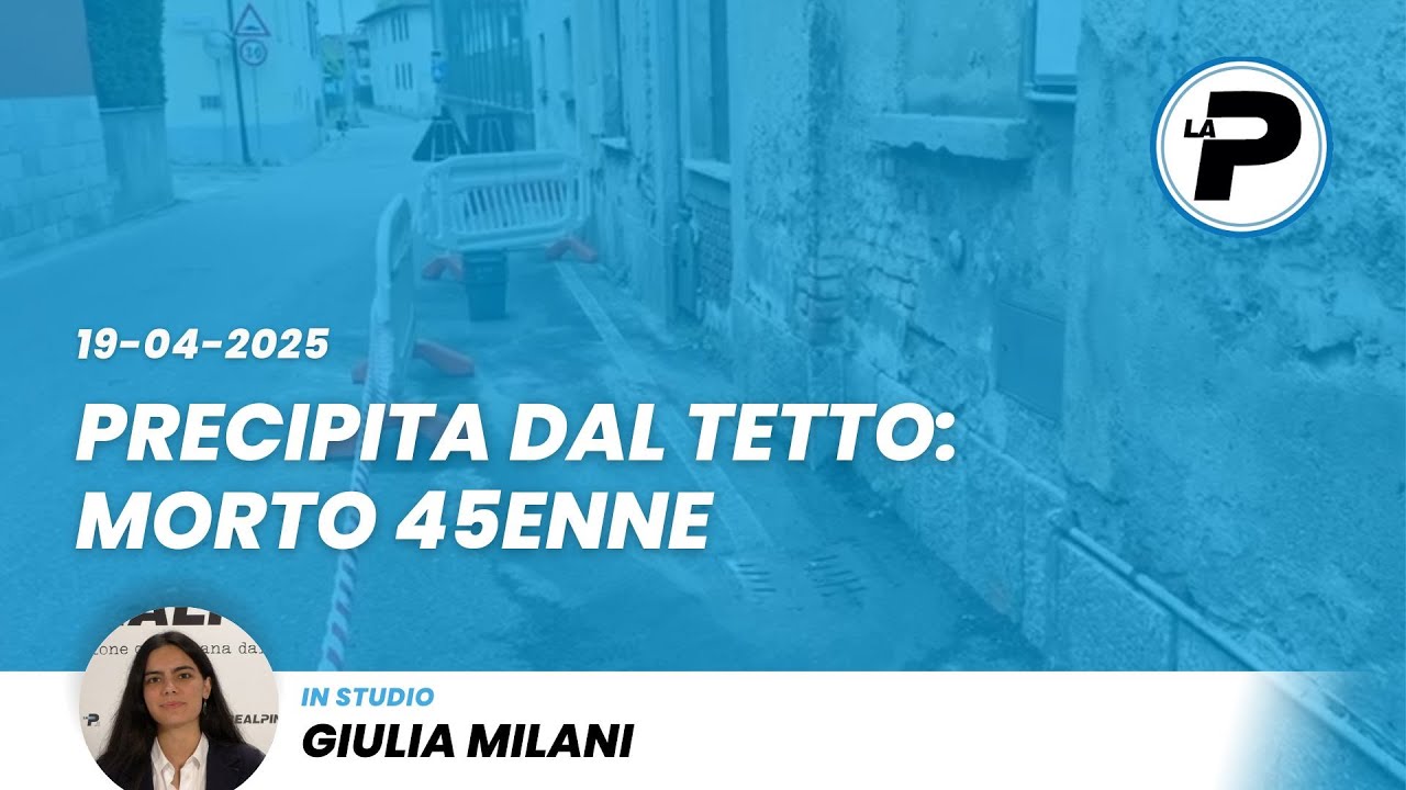 TGPrealpina 19/04/2025 | Precipita dal tetto: morto 45enne