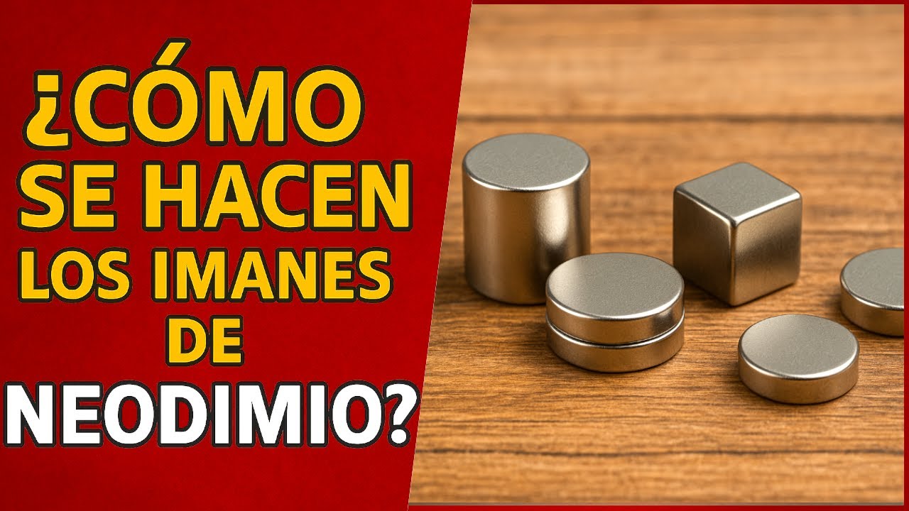 ¿Cómo se fabrican los IMANES de NEODIMIO?  - Vemos como se hacen los imanes mas potentes del mundo