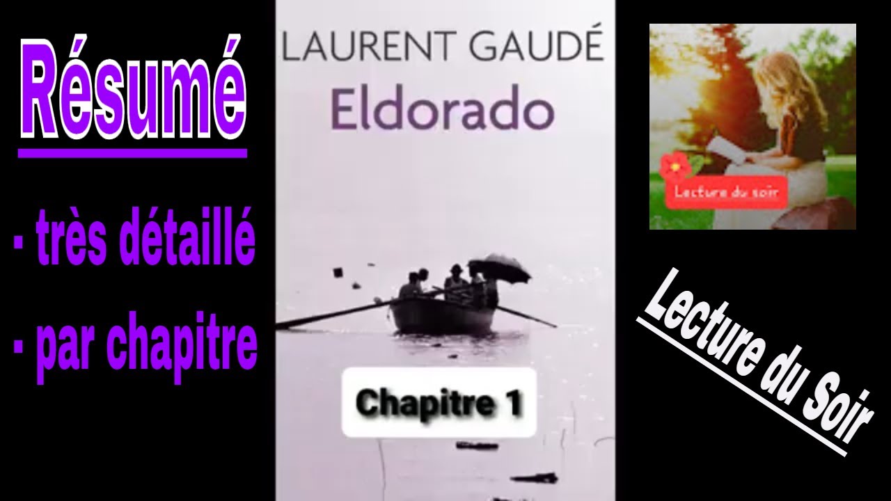R1 - Eldorado de Laurent Gaud&eacute; - R&eacute;sum&eacute; d&eacute;taill&eacute; par chapitre.