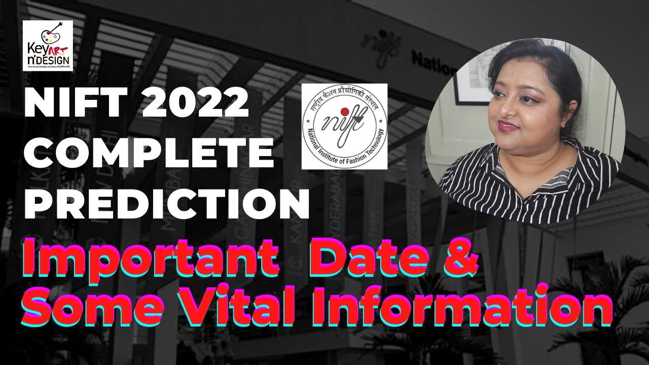 NIFT 2022  II Important Dates II Complete prediction II Dr. Paromita Basu II Key Art N Design
