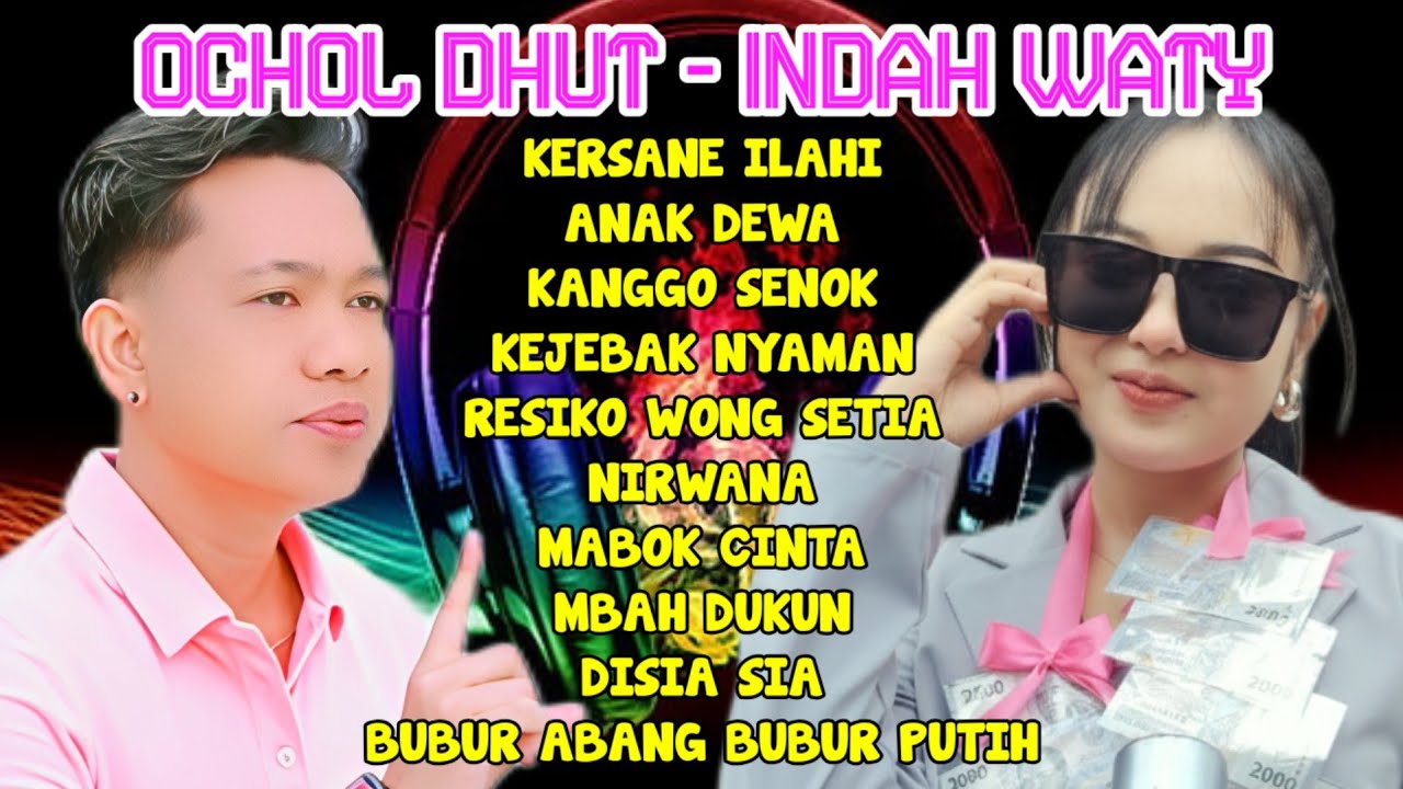 Lagu Populer OCHOL DHUT - INDAH WATY Kanggo Senok - Anak Dewa - Resiko Wong Setia