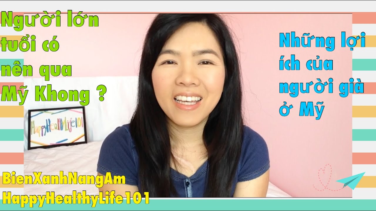 Người lớn 65 tuổi có nên qua Mỹ không? Những lợi ích của người già ở Mỹ-BienXanhNangAm