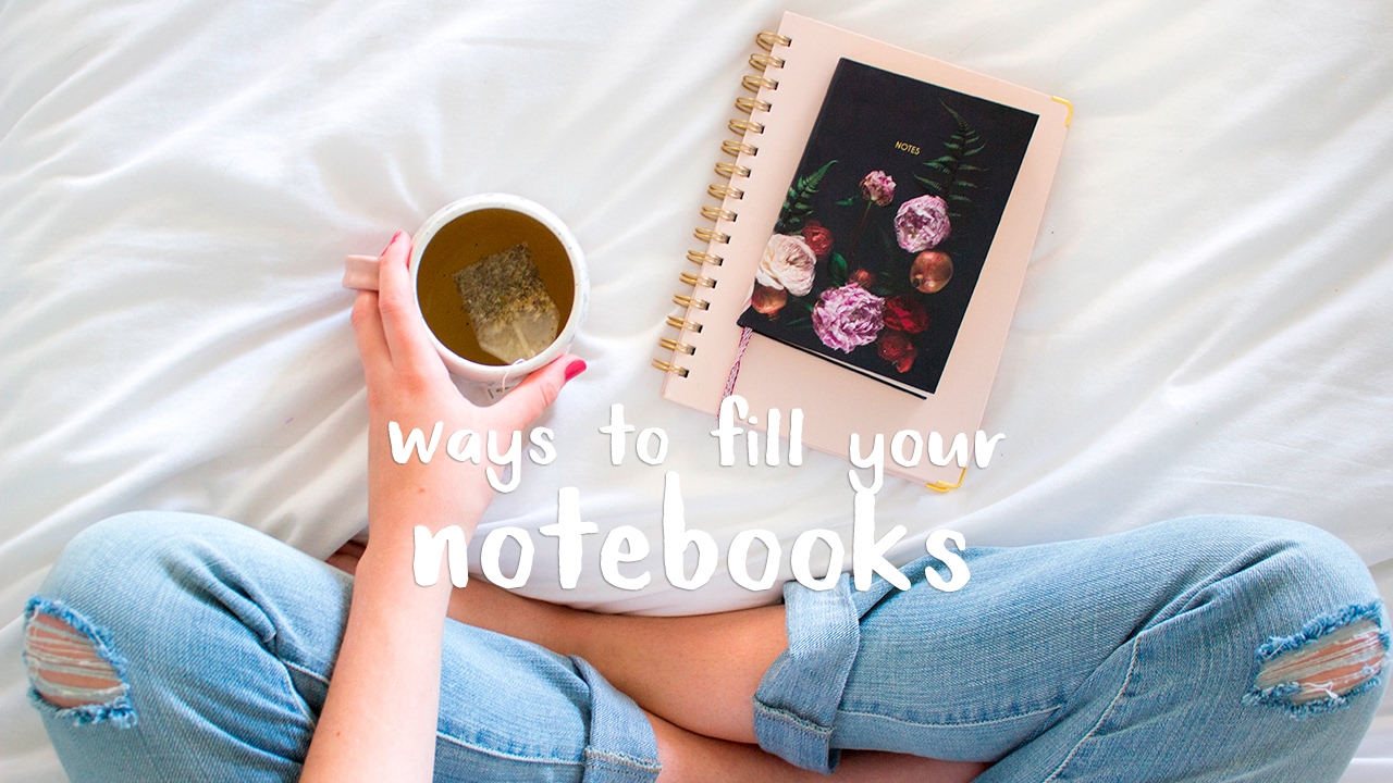 Ways to Fill Your Notebooks