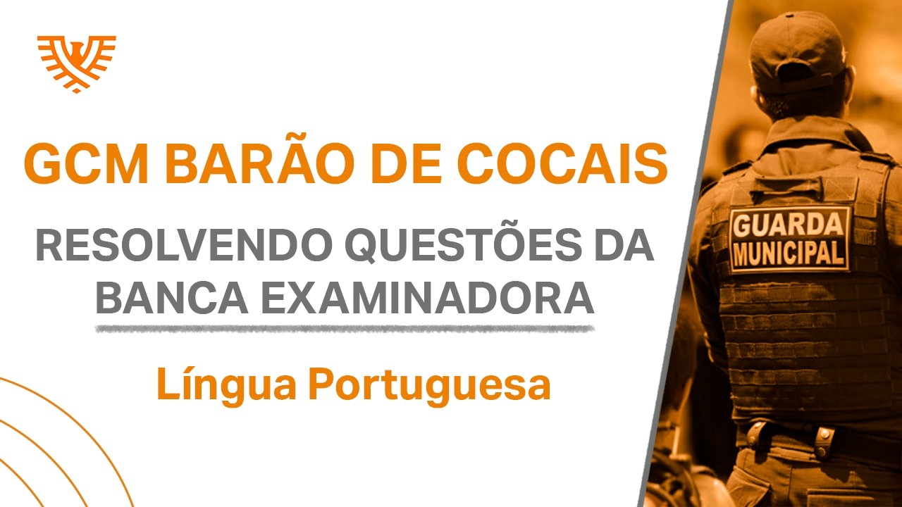 GCM Barão de Cocais - Resolvendo Questões de Língua Portuguesa