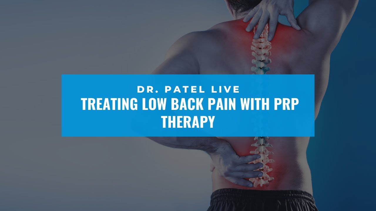 Dr. Patel LIVE: Treating Low Back Pain with PRP Therapy