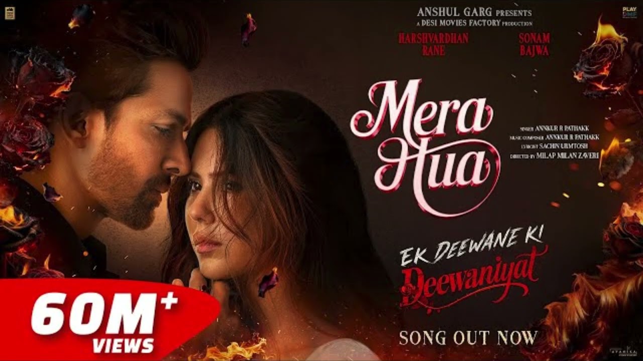 MERA HUA - Ek Deewane Ki Deewaniyat |Harshvardhan Rane & Sonam Bajwal Annkur| Sachin |Anshul Garg