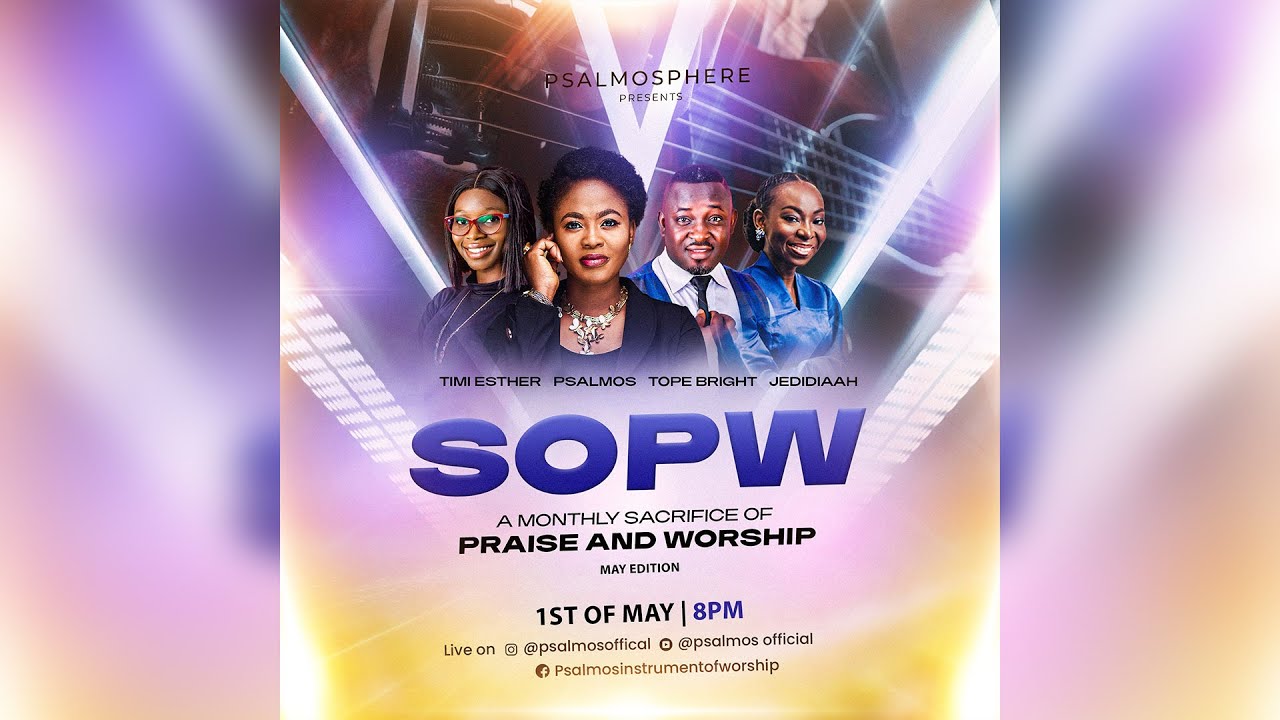 PSALMOS ll SOPW ll A Monthly (Sacrifice Of Praise & Worship) Unto GOD ll MAY  Edition 2024