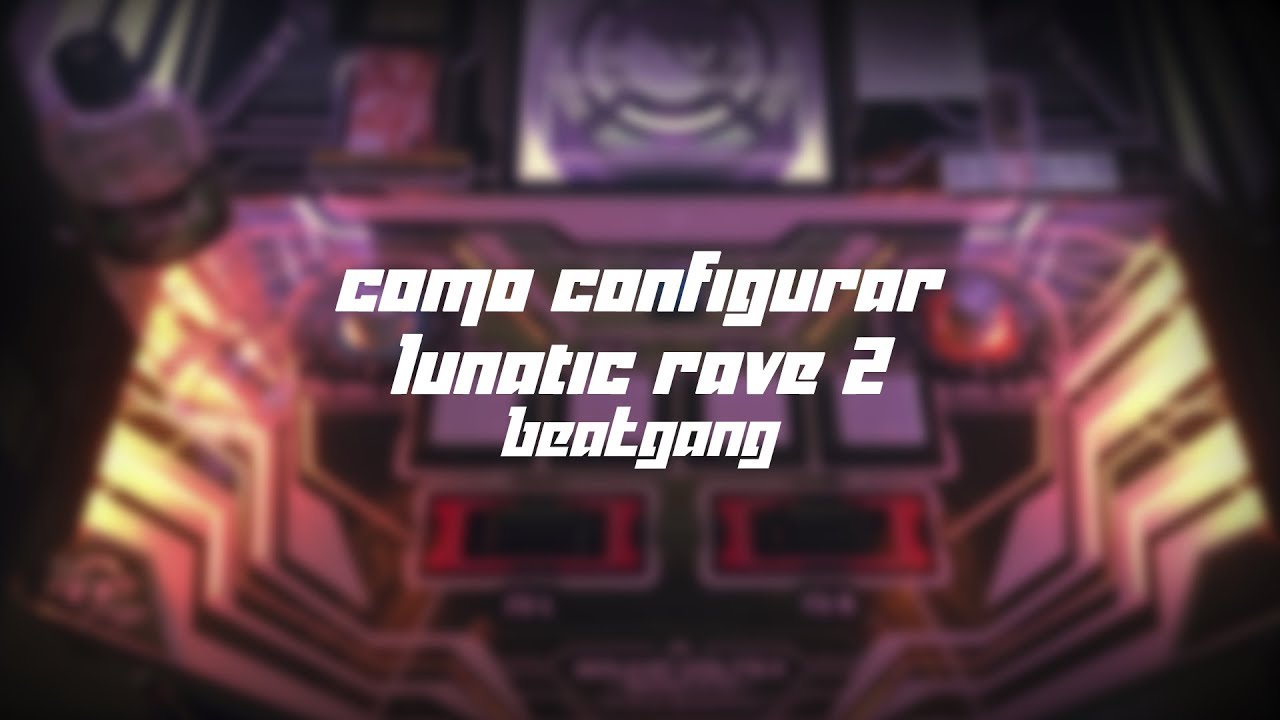 Tutorial - Como descargar y configurar Lunatic Rave 2 (BMS)