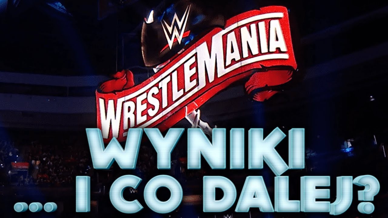 Wyniki WRESTLEMANII 36 Dzień 2! ... i co dalej?