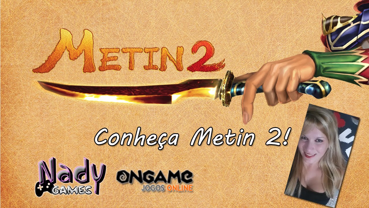 Conhe&ccedil;a Metin 2! Nova parceria OnGame + Nady Games