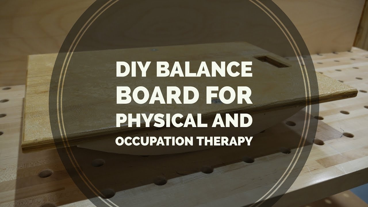 Physical Therapy Occupational Therapy - DIY Balance Board // Woodworking Build